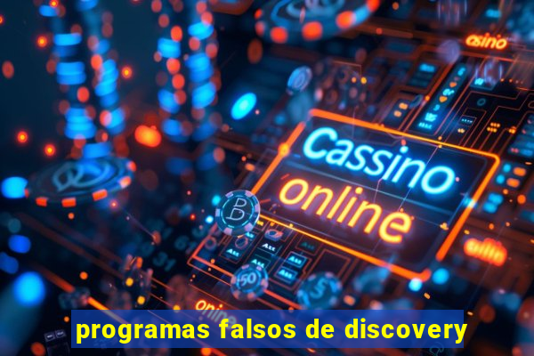 programas falsos de discovery